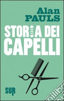 Storia dei capelli libro di Pauls Alan