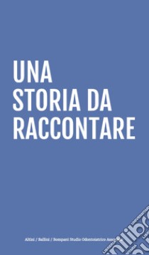 Una storia da raccontare libro