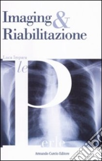 Imaging e riabilitazione libro di Impara Luca