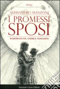 I Promessi sposi. Ediz. illustrata libro di Manzoni Alessandro