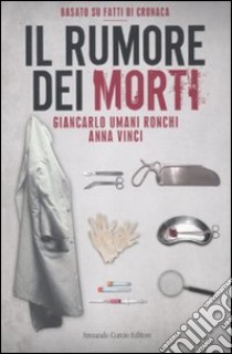 Il rumore dei morti libro di Umani Ronchi Giancarlo; Vinci Anna