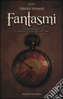 Fantasmi libro di Vincenzi Fabrizio