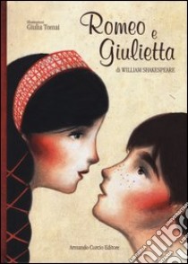 Romeo e Giulietta. Ediz. illustrata libro di Shakespeare William