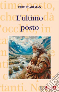 L'ultimo posto libro di Pearlman Eric