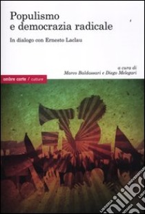 Populismo e democrazia radicale. In dialogo con Ernesto Laclau libro di Baldassari M. (cur.); Melegari D. (cur.)