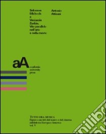 Solomon Michoels e Veniamin Zuskin. Vite parallele nell'arte e nella morte libro di Attisani Antonio