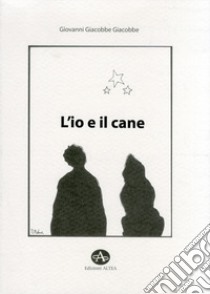 L'io e il cane libro di Giacobbe Giovanni