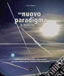 Un nuovo paradigma in medicina libro di Polettini Marco