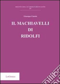 Il Machiavelli di Ridolfi libro di Cantele Giuseppe