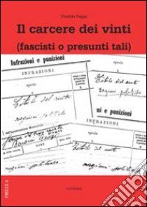 Il carcere dei vinti (fascisti o presunti tali) libro di Pagni Vivaldo