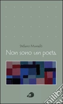 Non sono un poeta libro di Munafò Stefano