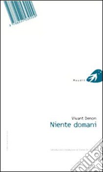 Point de lendemain-Niente domani. Ediz. bilingue libro di Denon Vivant