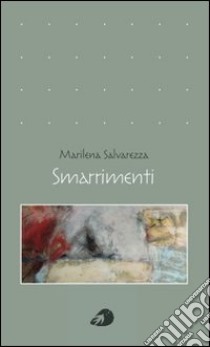 Smarrimenti libro di Salvarezza Marilena