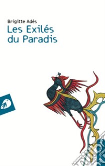 Les exilés du Paradis libro di Adès Brigitte