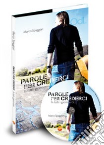 Parole per crederci. In tutti i giorni eroi. Con CD Audio libro di Spaggiari Marco