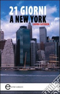 21 giorni a New York libro di Laterza Laura