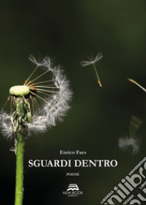 Sguardi dentro libro di Faes Enrico