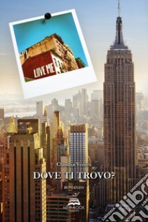 Dove ti trovo? libro di Venuti Claudia