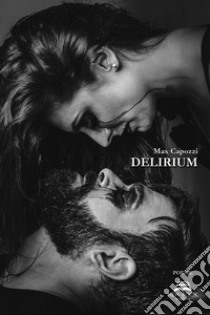 Delirium libro di Capozzi Max