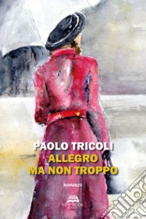 Allegro ma non troppo libro di Tricoli Paolo