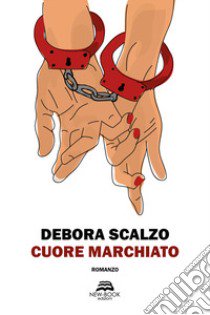 Cuore marchiato libro di Scalzo Debora