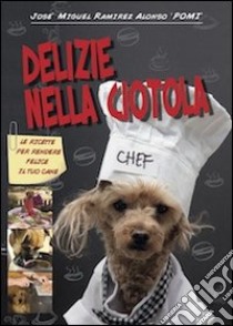 Delizie nella ciotola libro di Pomi