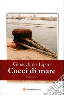 Cocci di mare libro di Lipari Gioacchino