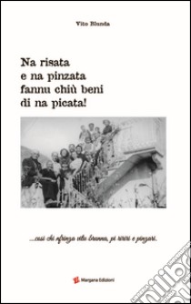 Na risata e na pinzata fannu chiù beni di na picata! libro di Blunda Vito