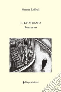 Il giostraio libro di Loffredi Maureen