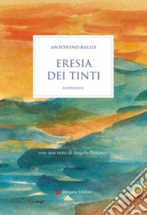 Eresia dei tinti libro di Rallo Antonino