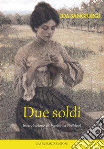 Due soldi libro di Sangiorgi Ida