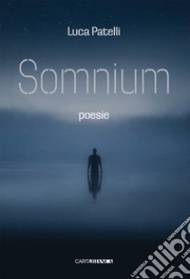 Somnium. Ediz. italiana e inglese libro di Patelli Luca