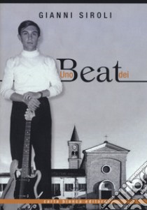 Uno dei beat libro di Siroli Gianni