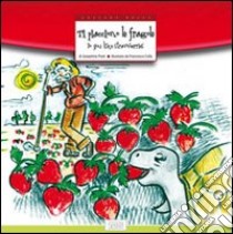 Ti piacciono le fragole?. Ediz. italiana e inglese libro di Pratt Josephine