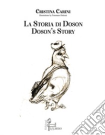 La storia di Doson-Doson's story. Ediz. bilingue libro di Carini Cristina