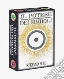 Il potere dei simboli, immagini sacre per meditare e divinare. Con Carte libro di Fusi Stefano