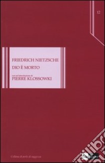 Dio è morto libro di Nietzsche Friedrich