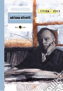 Adriano Olivetti. Un secolo troppo presto libro di Peroni Marco; Cecchetti Riccardo