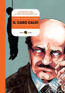 Il caso Calvi libro di Amerio Luca; Baino Luca; Valdameri Matteo