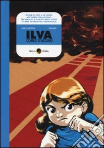 Ilva. Comizi d'acciaio libro di Gubitosa Carlo; Kanjano