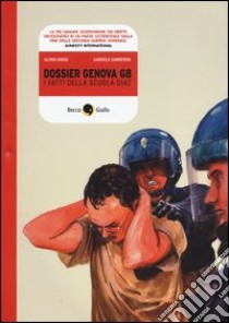 Dossier Genova G8. I fatti della scuola Diaz libro di Bardi Gloria; Gamberini Gabriele