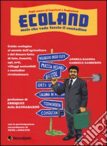 Ecoland. Male che vada faccio il contadino libro di Ragona Andrea; Gamberini Gabriele