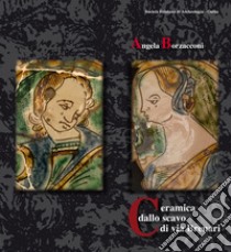 Ceramica dallo scavo di Via Brenari libro di Borzacconi Angela