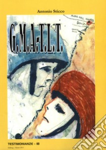 G.m.a.-t.l.t. libro di Sticco Antonio