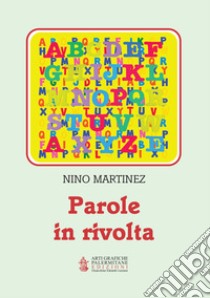 Parole in rivolta libro di Martinez Nino