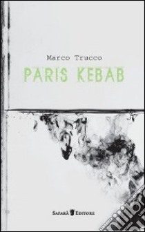 Paris Kebab libro di Trucco Marco