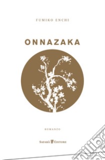 Onnazaka. Il sentiero nell'ombra libro di Enchi Fumiko; Origlia L. (cur.)