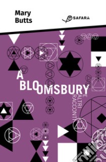 A Bloomsbury e altri racconti libro di Butts Mary