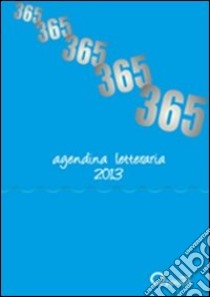 365. Agenda letteraria 2013 libro di Foderaro V. (cur.)
