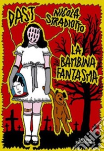 La bambina fantasma libro di Dast Danilo Strulato